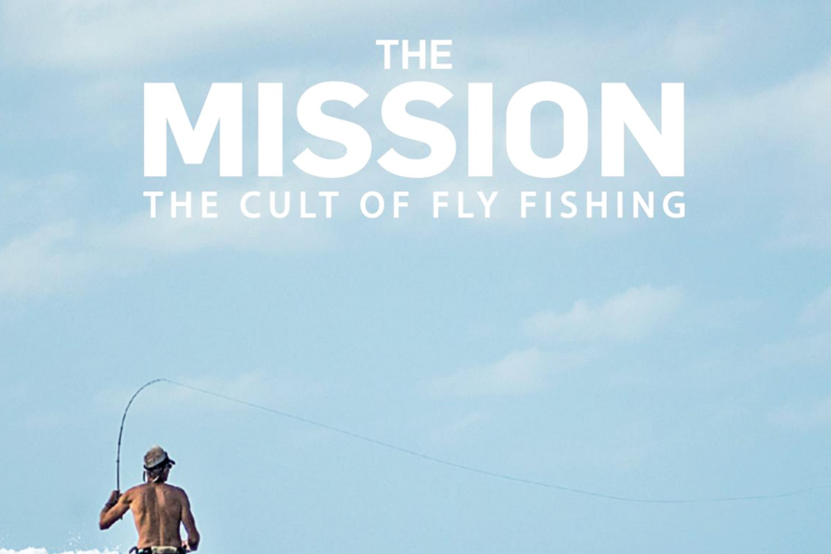 The Cult of Fly Fishing  The Mission Fly Fishing Magazine