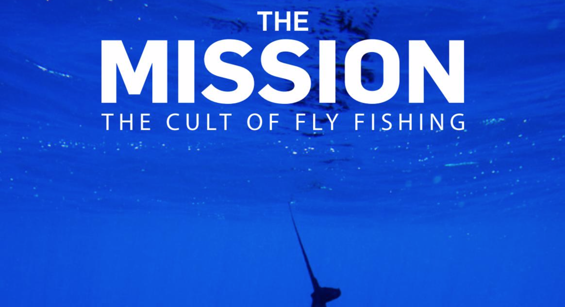 The Cult of Fly Fishing  The Mission Fly Fishing Magazine